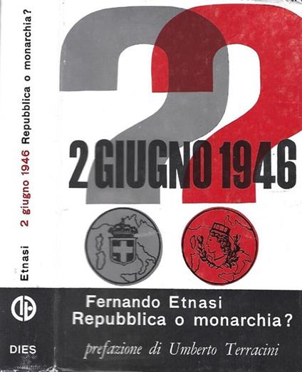 2 giugno 1946 repubblica o monarchia? - Fernando Etnasi - copertina