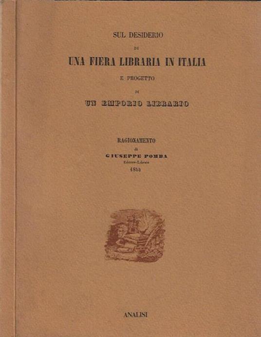 Sul desiderio di una fiera libraria in Italia e progetto di un emporio librario - Giuseppe Pomba - copertina