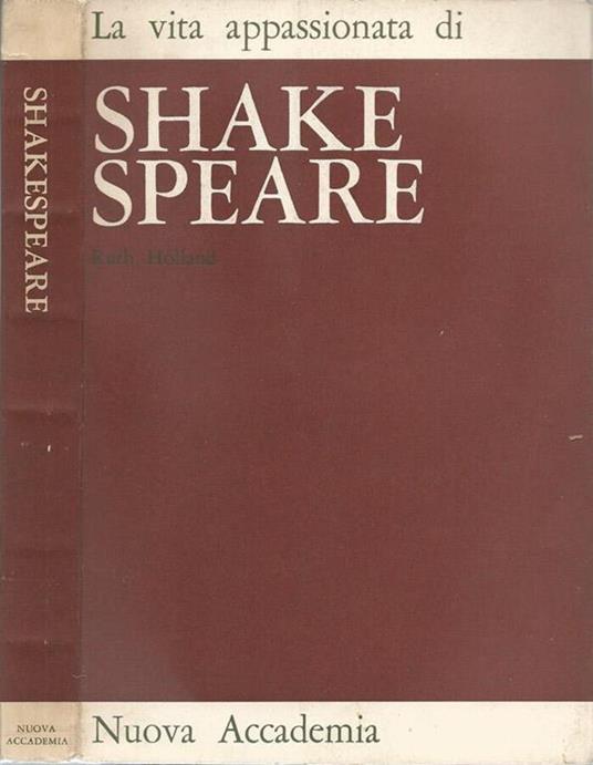 La vita appassionata di Shakespeare - Ruth Holland - copertina