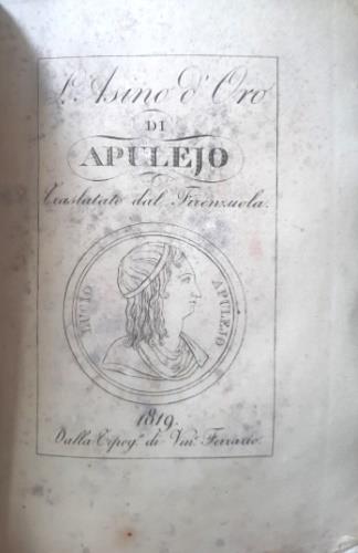 L' Asino d'Oro di Apulejo traslato da Messer Agnolo Firenzuola. Dal latino alla lingua toscana - Agnolo Firenzuola - copertina