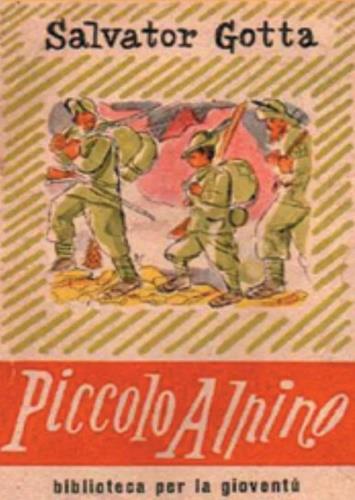 Piccolo alpino. Romanzo - Salvator Gotta - copertina