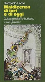 Maldicenza di ieri e di oggi. Guida all'epitaffio burlesco