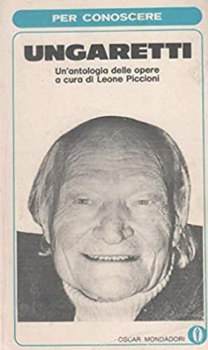 Per conoscere Ungaretti. Un' antologia delle opere - copertina