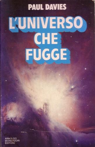 L' Universo che fugge. La storia dell'universo da big - Paul Davies - copertina