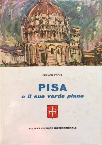 Pisa e il suo verde piano - Franco Fochi - copertina