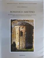 Romanico aretino. L'architettura protoromanica e romanica religiosa nella diocesi medievale di Arezzo