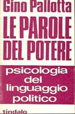 Le parole del potere. Psicologia del linguaggio Politico