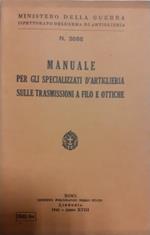 Manuale per gli specializzati d'artiglieria sulle trasmissioni a filo e ottiche