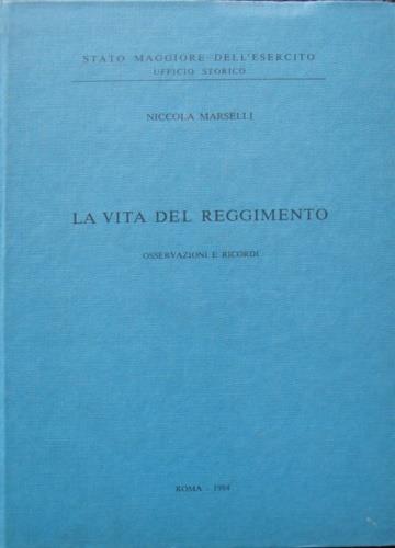 vita del Reggimento. Osservazioni e ricordi - Nicola Marselli - copertina