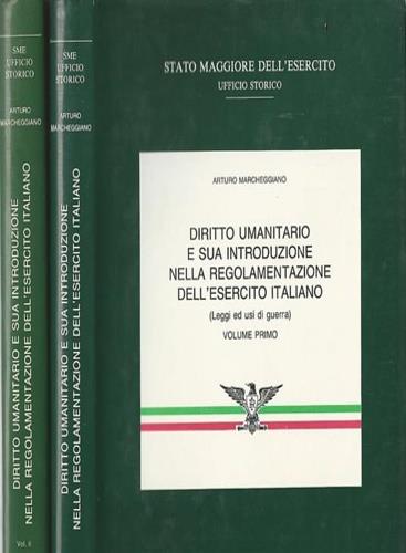 Diritto umanitario e sua introduzione nella regolamentazione dell'Esercito Italiano. La protezione delle vittime della guerra. Vol.II,tomo I: Testo, tomo II: - copertina