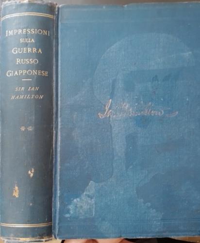 Impressioni sulla guerra Russo - Giapponese dal taccuino di un addetto militare inglese. Volume Secondo - copertina