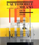 L' automobile. Produzione e design a Milano. 1879 - 1949