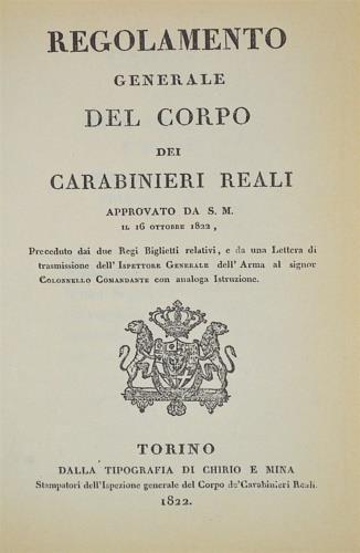 Regolamento Generale del Corpo dei Carabinieri Reali approvato da S. M. il 16 ottobre 1822. Preceduto dai due Regi bigliet - copertina