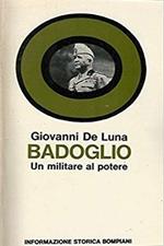 Badoglio. Un militare al potere