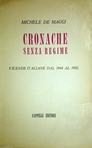 Cronache senza regime. Vicende italiane dal 1944 al 1952 - Michele De Mari - copertina