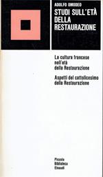 Studi sull'età della Restaurazione. La cultura francese nell'età della Restaurazione. Aspetti del cattolicesimo della Restaurazione