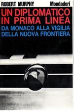 Un diplomatico in prima linea. Da Monaco alla vigilia della N