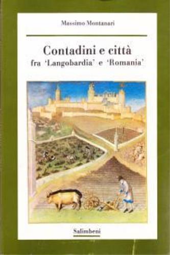 Contadini e città tra «Langobardia» e «Romania» - Massimo Montanari - copertina