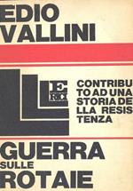 Guerra sulle rotaie. Contributo ad una storia della Resistenza