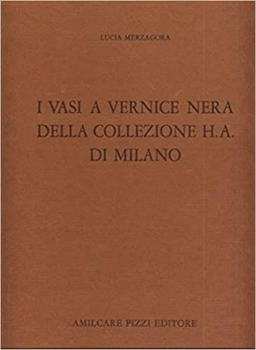 I vasi a vernice nera della collezione H. A. di Milano - copertina