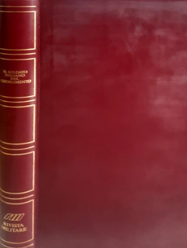 l soldato italiano del Risorgimento. Volume suddiviso in due parti: - copertina