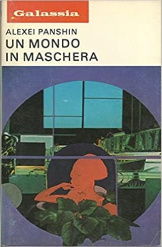 Galassia. Un mondo in maschera - Alexei Panshin - copertina