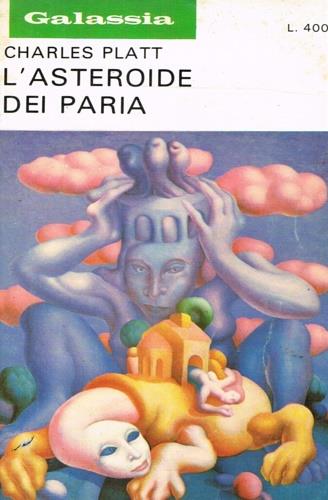 Galassia. L'asteroide dei paria - Charles Platt - copertina