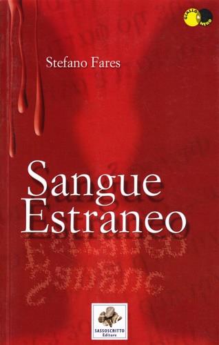 Sangue estraneo, - Stefano Fares - copertina
