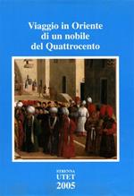 Viaggio in Oriente di un nobile del Quattrocento. Il pellegrinaggio di Milliaduse D'Este