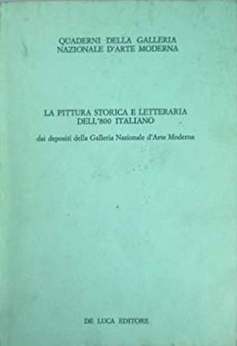 pittura storica e letteraria dell'800 italiano dai depositi della Galleria Nazionale d'arte Moderna - copertina