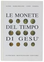 Le MONETE DEL TEMPO DI GESU' - Alteri, Baima Bollone, Conti, Panizza - Eupremio Montenegro editore, - 1998