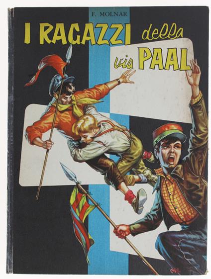 I RAGAZZI DELLA VIA PAAL - Romanzo - Molnar Ferenc - Ferenc Molnár - copertina