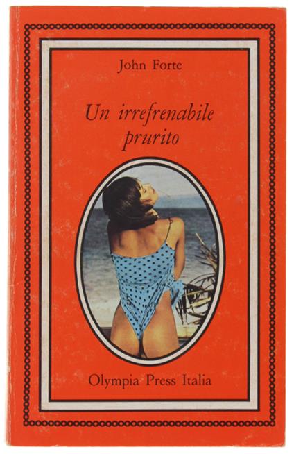 Un IRREFRENABILE PRURITO - John Forster - copertina