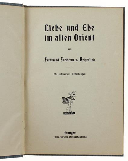 LIEBE UND EHE IM ALTEN ORIENT - Reitzenstein Ferdinand von - Stuttgart, - 1909 - copertina