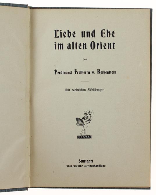 LIEBE UND EHE IM ALTEN ORIENT - Reitzenstein Ferdinand von - Stuttgart, - 1909 - copertina