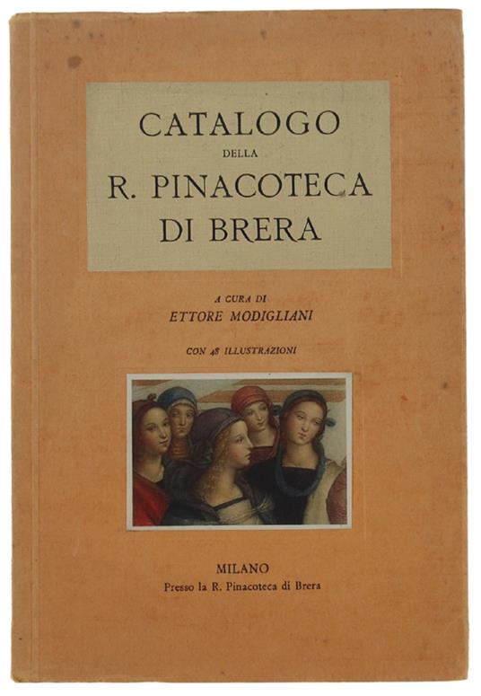 CATALOGO DELLA R.PINACOTECA DI BRERA. Con 48 illustrazioni - Ettore Modigliani - copertina