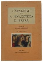 CATALOGO DELLA R.PINACOTECA DI BRERA. Con 48 illustrazioni