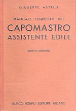 Manuale completo del capomastro assistente edile. QUINTA edizione interamente rifusa ed aggiornata Con 227 incisioni