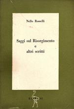 Saggi sul Risorgimento e altri scritti. Prefazione di Gaetano Salvemini
