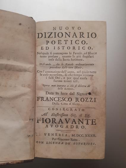 Nuovo dizionario poetico ed istorico. Nel quale si contengono le Favole, ed istorie tanto profane, quanto le più singolari cose della Sacra Scrittura. Con l'annotazione dell'anno, nel quale tutte le cose occorsero, di che tempo vivevano i falsi Dei e - Francesco Tozzi - copertina