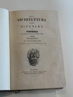 Sulla Architettura e sulla Scultura in Venezia dal Medio Evo sino ai nostri giorni. Studi per servire di Guida estetica con settanta vignette in legno ed una tavola in rame