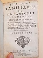 Epistolas familiares de Don Antonio De Guevara obispo de mondonedo... Edicion ultima y corrigias Primera e secunda parte