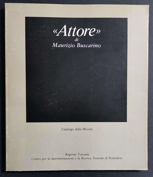 Catalogo della Mostra "Attore" di Maurizio Buscarino - Maurizio Buscarino - copertina