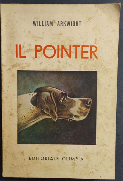 Il Pointer e i Suoi Predecessori - William Arkwright - copertina