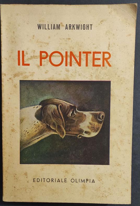 Il Pointer e i Suoi Predecessori - William Arkwright - copertina