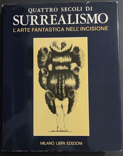 Quattro Secoli di Surrealismo L'Arte Fantastica nell'Incisione - copertina