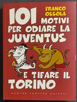 101 Motivi per Odiare la Juventus e Tifare il Torino