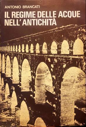 Il regime delle acque nell’antichità - Antonio Brancati - copertina