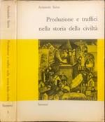 Produzione e traffici nella storia della civiltà. I. volume