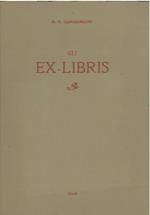 Gli ex libris. Monografia con la riproduzione di 35 facsimili di ex libris antichi e moderni tolti dalla collezione dell'autore. Torino, 1910, ma